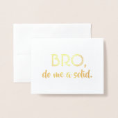 Bro Do Me a Solid - Grappig Groomsman Bro Voorstel Folie Kaarten (Voorkant met envelop)