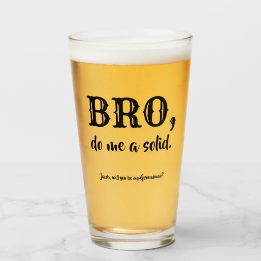 bro do me a solid - grappig groomsman voorstel glas (Voorkant gevuld)