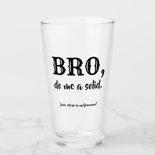 bro do me a solid - grappig groomsman voorstel glas (Voorkant)