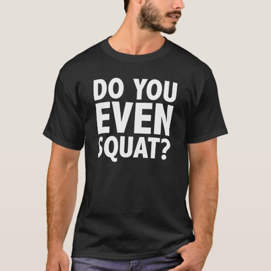 Bro Doe Je Eigenlijk Squatten? T-shirt (Voorkant)
