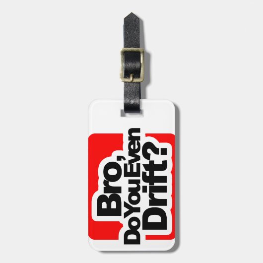 Bro, drijf je zelfs? bagagelabel (Voorkant verticaal)