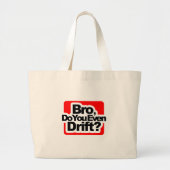 Bro, drijf je zelfs? grote tote bag (Voorkant)