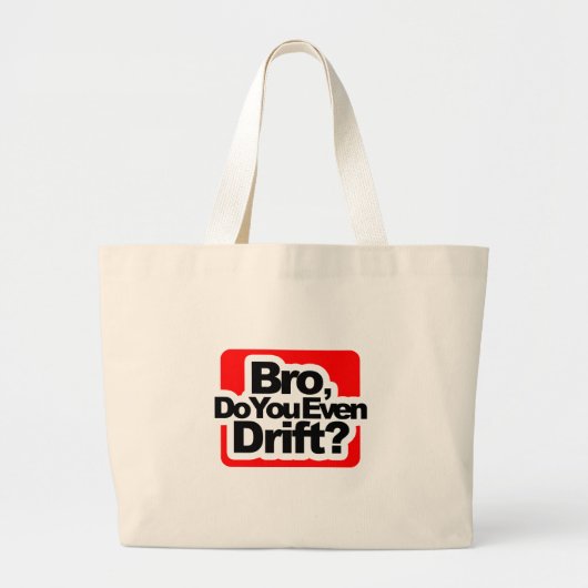 Bro, drijf je zelfs? grote tote bag (Voorkant)