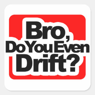Bro, drijf je zelfs? vierkante sticker