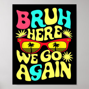 Bro Eerste Dag Van School Terug Naar School Bruh H Poster