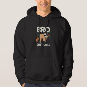 Bro Gewoon Kalmeren Luiaard Spreuken Luiaard Citat Hoodie