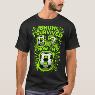 Bro Heeft 6 7 8 Overleefd Voetballer 8e Verjaardag T-shirt