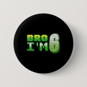 Bro ik ben 6 Gamer Boy Pixel Nummer Zesde Verjaard Ronde Button 5,7 Cm