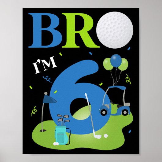 Bro Ik ben 6 jaar oud Golf Theme Het is mijn 6e ve Poster (Voorkant)