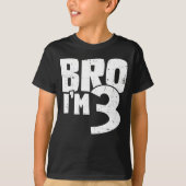 Bro I'm 3 T-shirt (Voorkant)