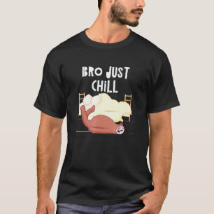 Bro Kalmeer Luiaard Spreuken Luiaard Lui 7 T-shirt