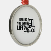 Bro, lieg je zelfs? metalen ornament (Rechts)