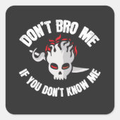 Bro me niet vierkante sticker (Voorkant)