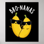 Bro-nanas Funny Fruit Banana Pun Dark BG Poster (Voorkant)