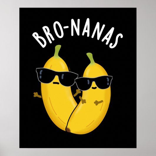 Bro-nanas Funny Fruit Banana Pun Dark BG Poster (Voorkant)