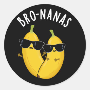 Bro-nanas Funny Fruit Banana Pun Dark BG Ronde Sticker