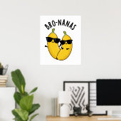 Bro-nanas Grappig fruit Banaan Pun Poster (Thuiskantoor)