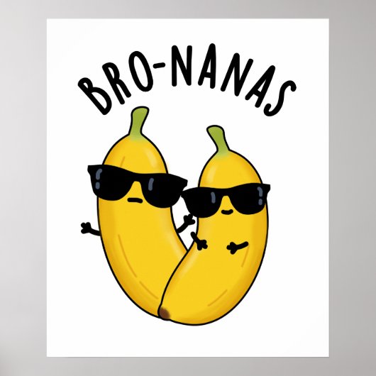 Bro-nanas Grappig fruit Banaan Pun Poster (Voorkant)