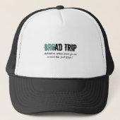 Bro Road Trip, d.w.z. Broad Trip Trucker Pet (Voorkant)