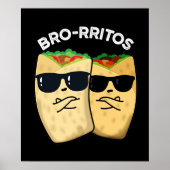 Bro-rritos Funny Burrito Pun Dark BG Poster (Voorkant)