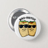 Bro-rritos Funny Burrito Pun Ronde Button 5,7 Cm (Voorkant /achterkant)