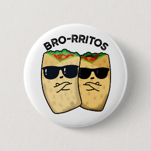 Bro-rritos Grappige Burrito Woordgrap Ronde Button 5,7 Cm
