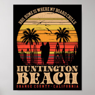 Bro, Thuis Is Waar Mijn Board Chilt Huntington Bea Poster