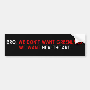 Bro, we willen Groenland niet. We willen gezondhei Bumpersticker