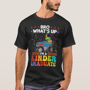 Bro What's Up Ik ben een Kinder Afstuderen kleuter T-shirt
