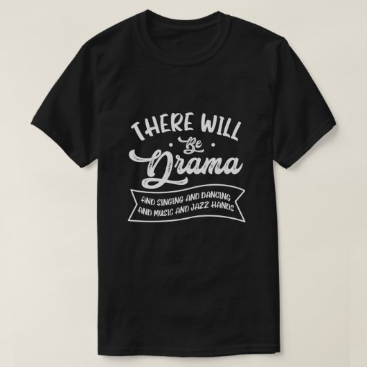 Broadway Actor er zal een drama-theater leraar zij T-shirt (Design voorkant)