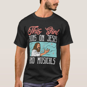 Broadway Actor Musical Theater Fans Jesus & Music T-shirt