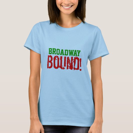 Broadway Bound T-shirt (Voorkant)