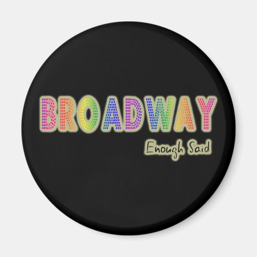 Broadway Genoeg zei magneet (Voorkant)