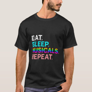 Broadway Theatre Performer Eat Sleep Musicals Repe T-shirt