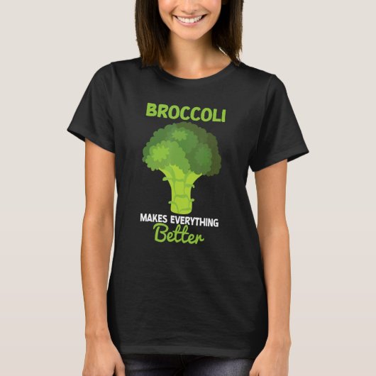 Broccoli Makes Everything Better Brocollini Floret T-shirt (Voorkant)