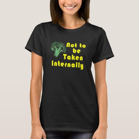 Broccoli   Not To Be Taken Internally Fun Carnivor T-shirt (Voorkant)