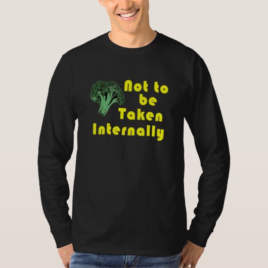 Broccoli   Not To Be Taken Internally Fun Carnivor T-shirt (Voorkant)