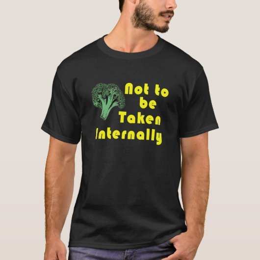 Broccoli   Not To Be Taken Internally Fun Carnivor T-shirt (Voorkant)