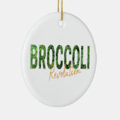 Broccoli Revolution Vegans Veggies and Vegetarian Keramisch Ornament (Rechts)