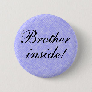 BROEDER binnen! elke Tekst Ronde Button 5,7 Cm