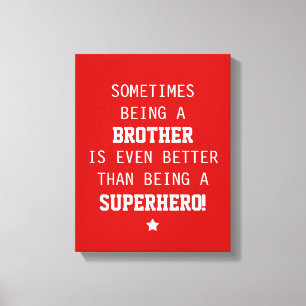 Broer beter dan superheld Canvas Afdruk