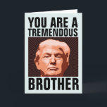 BROER DONALD TRUMP VERJAARDAG KAART VOOR BROER<br><div class="desc">GRAPPIGE TRUMP VERJAARDAG KAART VOOR JE BROER. HIJ ZAL VAN DEZE KAART HOUDEN. GELOOF ME!</div>