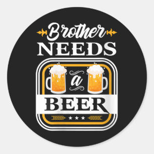 Broer heeft een bierbruid en bruidegom nodig ronde sticker