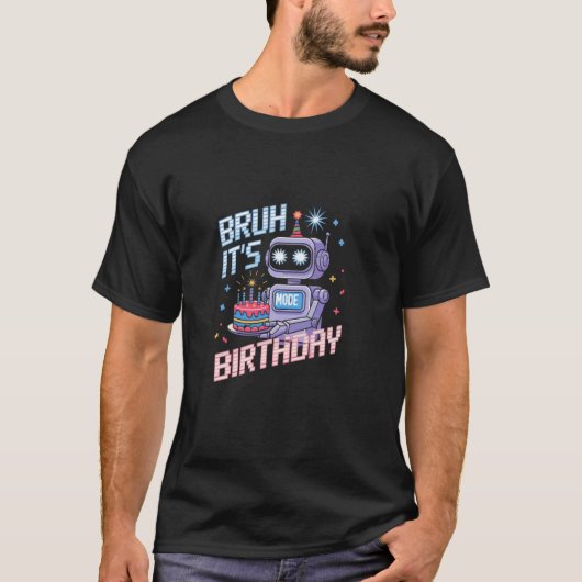 Broer het is de verjaardag van de Mode Robot Feest T-shirt (Voorkant)