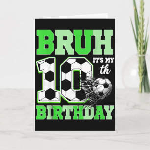 Broer het is mijn 10e voetbal verjaardagsfeestje v kaart
