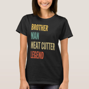 Broer Man Vlees Cutter Legend T-shirt