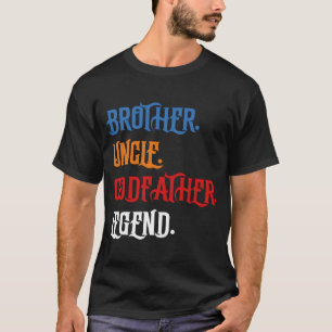 Broer Oom Godfather Legende Plezier Best Grappig O T-shirt
