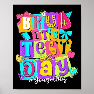 Broer testdag je hebt dit testdag leraar student poster