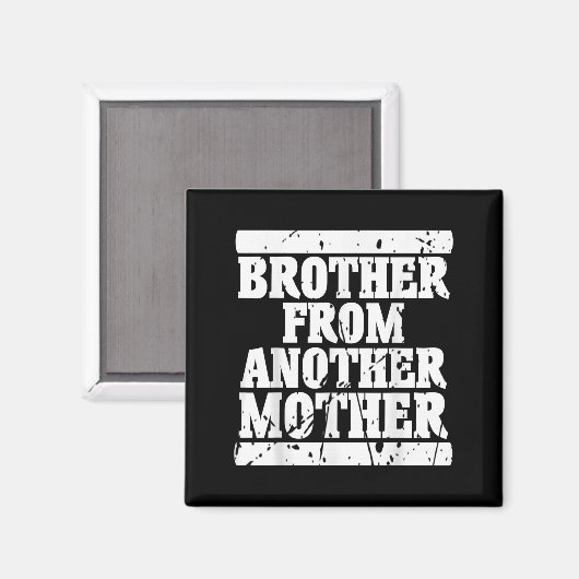 Broer uit een andere moedervriendschap citeert Dis Magneet (Voorkant / Achterkant)