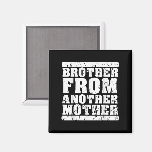 Broer uit een andere moedervriendschap citeert Dis Magneet (Voorkant / Achterkant)